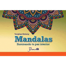 MANDALAS. ILUMINANDO TU PAZ INTERIOR