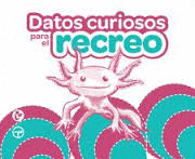 DATOS CURIOSOS PARA EL RECREO