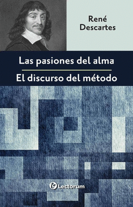 LAS PASIONES DEL ALMA, EL DISCURSO DEL MÉTODO