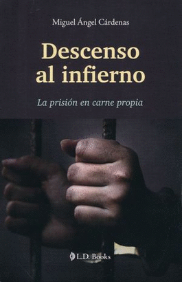 DESCENSO AL INFIERNO, LA PRISION EN CARNE PROPIA