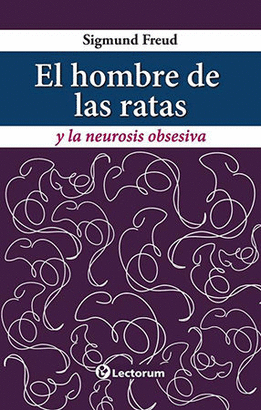 EL HOMBRE DE LAS RATAS Y LA NEUROSIS OBSESIVA