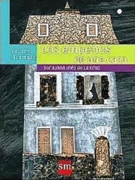 LOS EMPEÑOS DE UNA CASA EDIC. ILUSTRADA