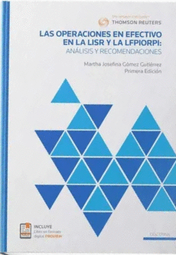 LAS OPERACIONES EN EFECTIVO EN LA LISR Y LA LFPIORPI: ANALISIS Y RECOMENDACIONES