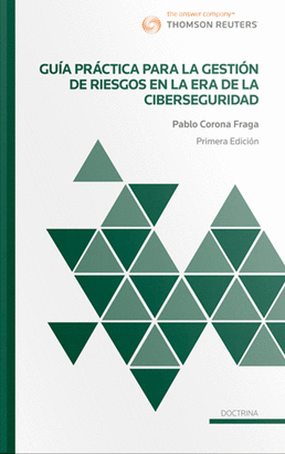 GUÍA PRACTICA PARA LA GESTIÓN DE RIESGOS EN LA ERA DE LA CIBERSEGURIDAD