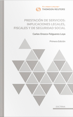 PRESTACIÓN DE SERVICIOS IMPLICACIONES LEGALES FISCALES Y DE SEGURIDAD SOCIAL