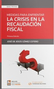 MEDIDAS PARA ENFRENTAR LA CRISIS EN LA RECAUDACIÓN FISCAL