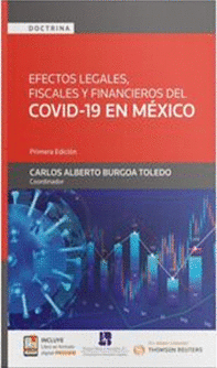 EFECTOS LEGALES, FISCALES Y FINANCIEROS DEL COVID-19 EN MÉXICO
