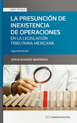LA PRESUNCIÓN DE INEXISTENCIA DE OPERACIONES EN LA LEGISLACIÓN TRIBUTARIA MEXICANA