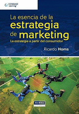 LA ESENCIA DE LA ESTRATEGIA DE MARKETING LA ESTRATEGIA