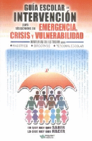 GUIA ESCOLAR DE INTERVENCION PARA SITUACIONES DE EMERGENCIA CRISIS Y VULNERABILIDAD