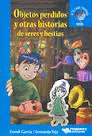 OBJETOS PERDIDOS Y OTRAS HISTORIAS DE SERES Y BESTIAS