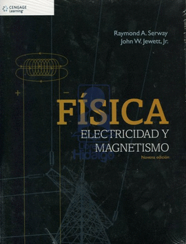 FISICA ELECTRICIDAD Y MAGNETISMO 9° EDIC.