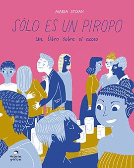 SOLO ES UN PIROPO, UN LIBRO SOBRE EL ACOSO