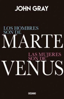 LOS HOMBRES SON DE MARTE LAS MUJERES SON DE VENUS