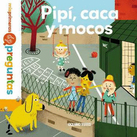 PIPI,CACA Y MOCOS