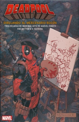 DEADPOOL DIBUJANDO AL MERCENARIO BOCON / PD.