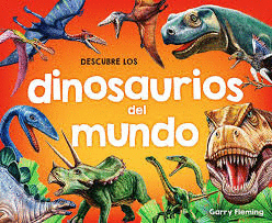 DESCUBRE LOS DINOSAURIOS DEL MUNDO