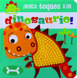 NUNCA TOQUES A UN DINOSAURIO