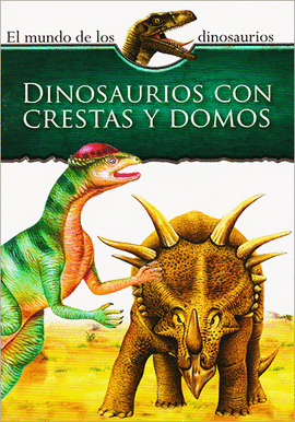 DINOSAURIOS CON CRESTA Y DOMOS