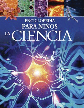 ENCICLOPEDIA PARA NIÑOS LA CIENCIA