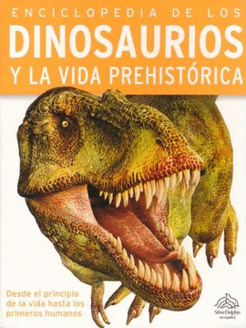 ENCICLOPEDIA DE LOS DINOSAURIOS Y LA VIDA PREHISTORICA