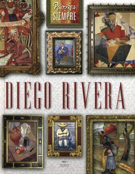 PINTORES DE SIEMPRE. DIEGO RIVERA