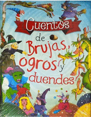 CUENTOS DE BRUJAS, OGROS Y DUENDES