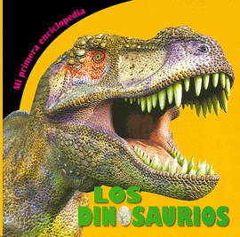 MI PRIMERA ENCICLOPEDIA: LOS DINOSAURIOS