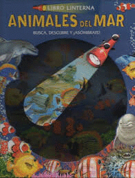 LIBRO LINTERNA: ANIMALES DEL MAR