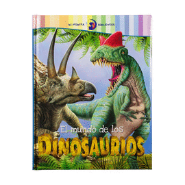 MI PRIMERA BIBLIOTECA EL MUNDO DE LOS DINOSAURIOS