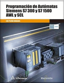 PROGRAMACION DE AUTOMATAS SIEMENS S7 300 Y S7 1500 AWL Y SCL