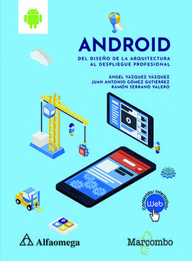 ANDROID. DEL DISEÑO DE LA ARQUITECTURA AL DESPLIEGUE PROFESIONAL