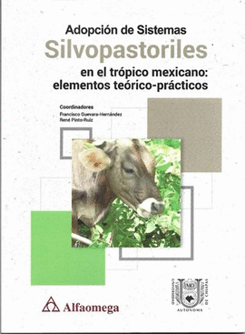 ADOPCIÓN DE SISTEMAS SILVOPASTORILES EN EL TRÓPICO MEXICANO: ELEMENTOS TEÓRICO-PRÁCTICOS