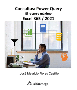 CONSULTAS:POWER QUERY. EL RECURSO MÁXIMO EXCEL 365 / 2021
