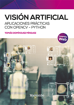 VISIÓN ARTIFICIAL  APLICACIONES PRÁCTICAS CON OPENCV PYTHON