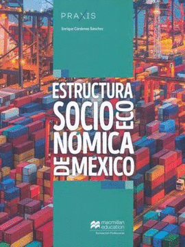 PRAXI ESTRUCTURA SOCIOECONOMIA DE MEXICO