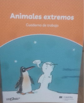 ANIMALES EXTREMOS CUADERNO DE TRABAJO