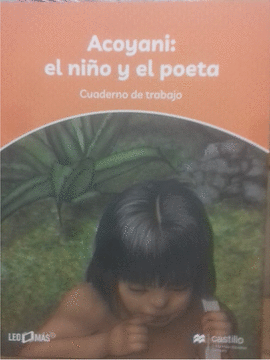 ACOYANI, NIÑO Y POETA CUADERNO DE TRABAJO