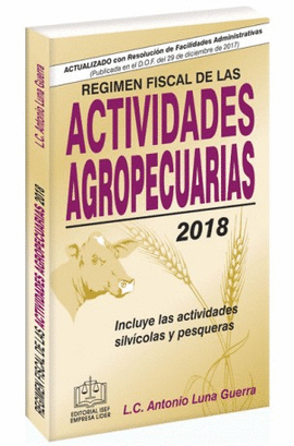 RÉGIMEN FISCAL DE LAS ACTIVIDADES AGROPECUARIAS 2018