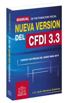MANUAL DE FACTURACIÓN FISCAL NUEVA VERSIÓN DEL CFDI 3.3 2019