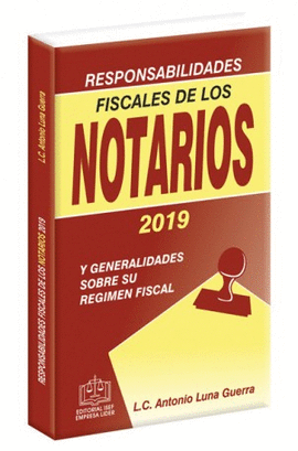 RESPONSABILIDADES FISCALES DE LOS NOTARIOS 2019