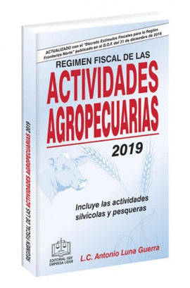 REGIMEN FISCAL DE LAS ACTIVIDADES AGROPECUARIAS 2019
