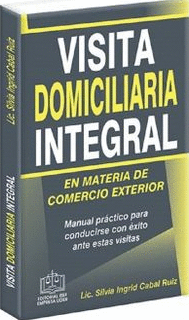 VISITA DOMICILIARIA INTEGRAL EN MATERIA DE COMERCIO EXTERIOR