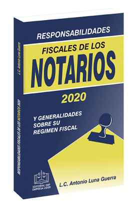 RESPONSABILIDADES FISCALES DE LOS NOTARIOS 2020