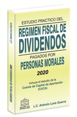 ESTUDIO PRACTICO DEL REGIMEN FISCAL DE DIVIDENDOS PAGADOS POR PERSONAS MORALES 2020