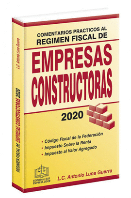 COMENTARIOS PRÁCTICOS AL RÉGIMEN FISCAL DE EMPRESAS CONSTRUCTORAS 2020