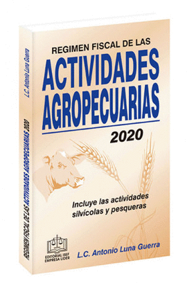 REGIMEN FISCAL DE LAS ACTIVIDADES AGROPECUARIAS 2020