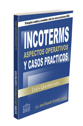 INCOTERMS ASPECTOS OPERATIVOS Y CASOS PRÁCTICOS 2020
