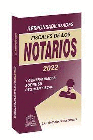RESPONSABILIDADES FISCALES DE LOS NOTARIOS 2022