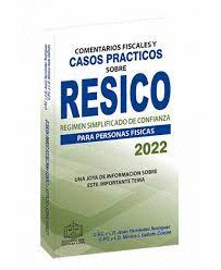 COMENTARIOS FISCALES Y CASOS PRACTICOS S/RESICO PARA PERSONAS FISICAS 2022